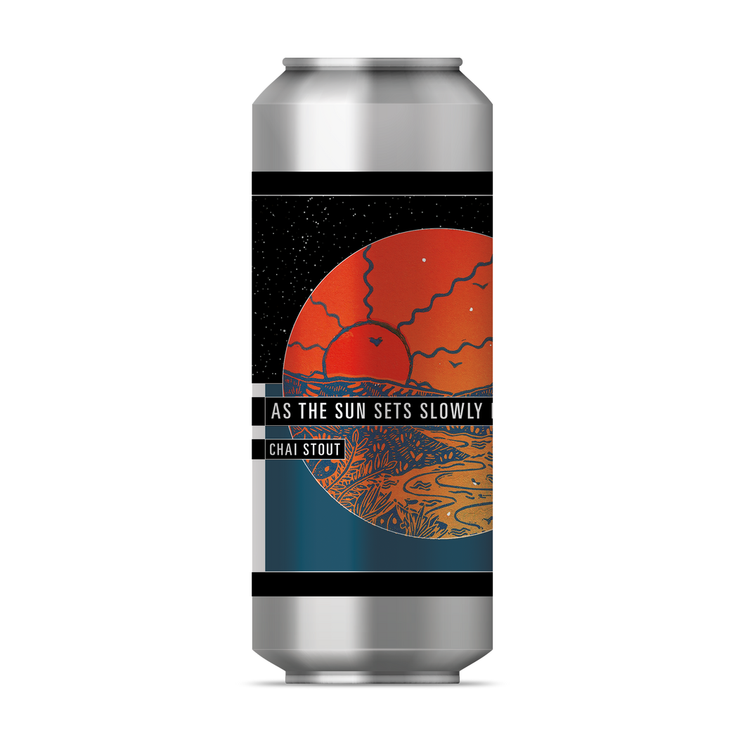 As The Sun Sets Slowly In The West - 8% Chai Stout