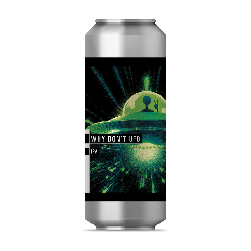 WHY DON'T UFO // 6% IPA